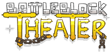 See the prologue to BattleBlock Theater