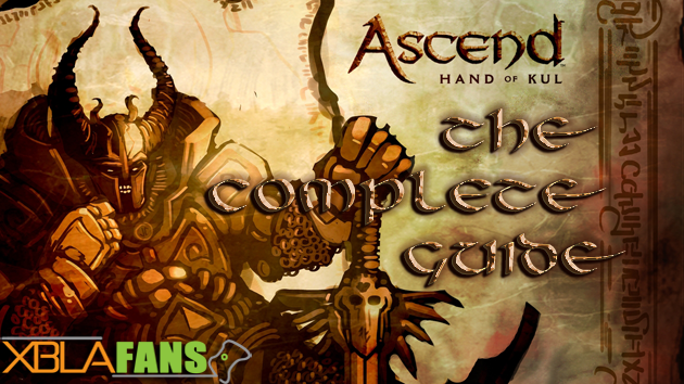Ascend: Hand of Kul – XBLAFans’ Complete Guide